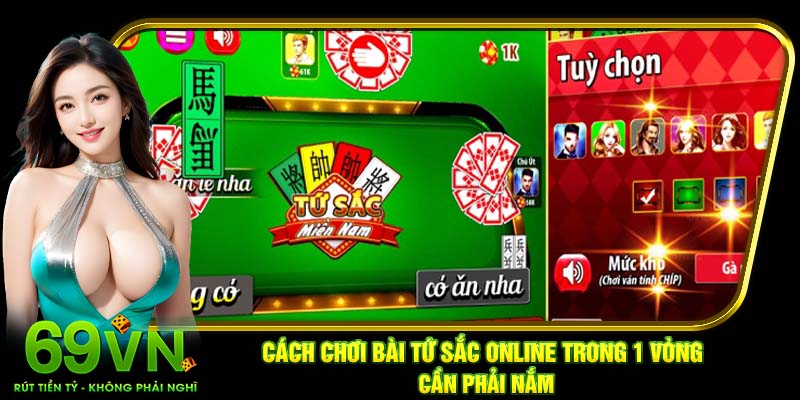 Cách chơi bài tứ sắc online trong 1 vòng cần phải nắm