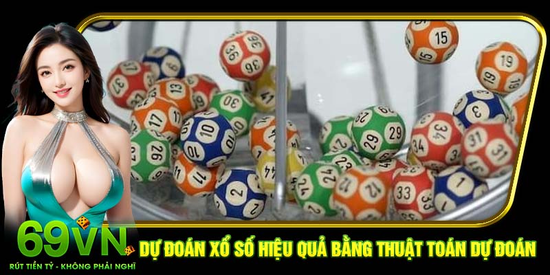 Dự đoán xổ số hiệu quả bằng thuật toán dự đoán