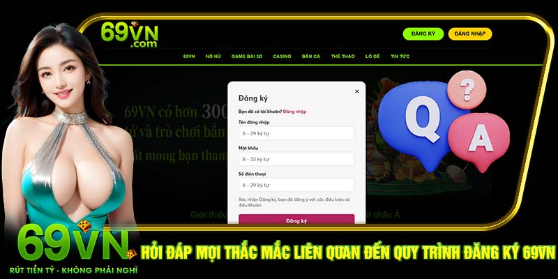 Hỏi đáp mọi thắc mắc liên quan đến quy trình đăng ký 69VN