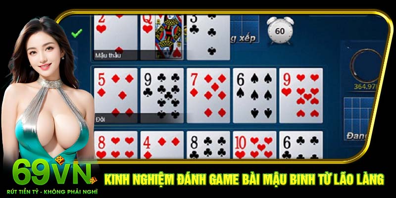 Kinh nghiệm đánh game bài Mậu Binh từ lão làng