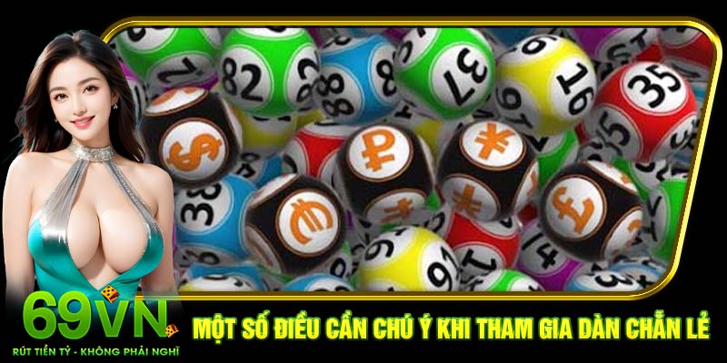 Một số điều cần chú ý khi tham gia dàn chẵn lẻ