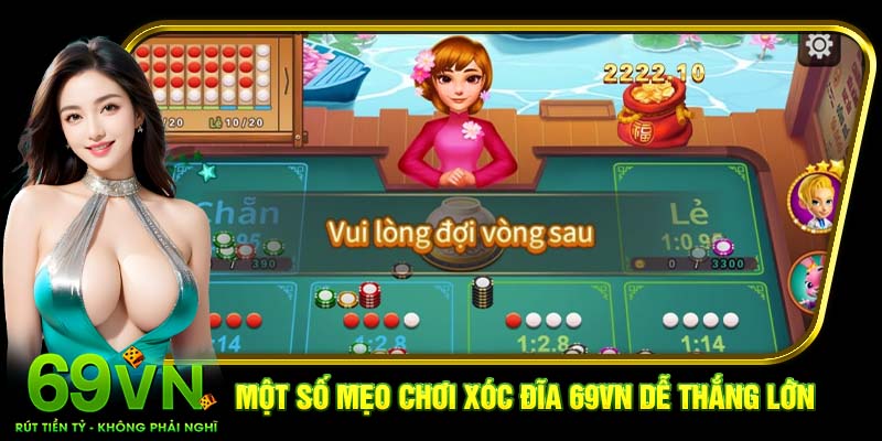 Một số mẹo chơi xóc đĩa 69VN dễ thắng lớn