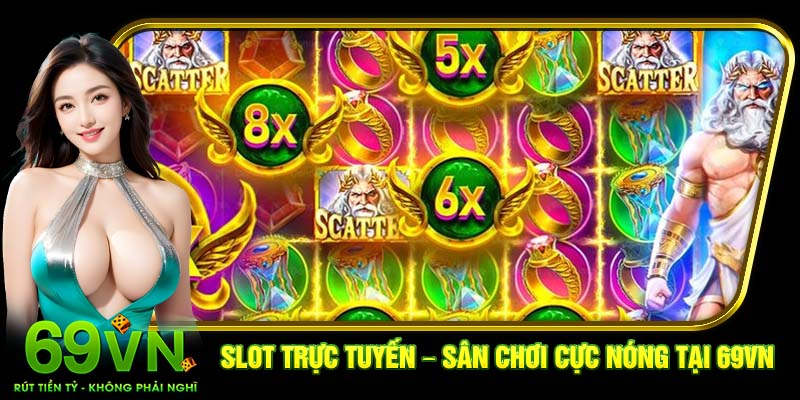Slot trực tuyến – Sân chơi cực nóng tại 69VN