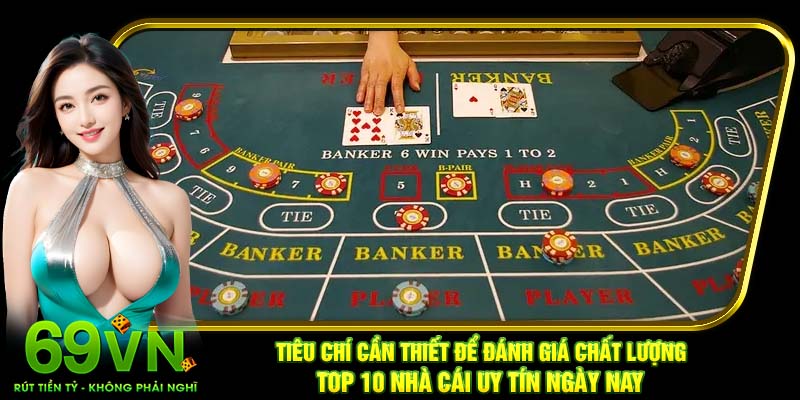 Tiêu chí cần thiết để đánh giá chất lượng top 10 nhà cái uy tín ngày nay