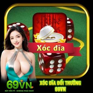 Xóc Đĩa Đổi Thưởng 69VN | Đỉnh Cao Giải Trí Đỏ Đen Online
